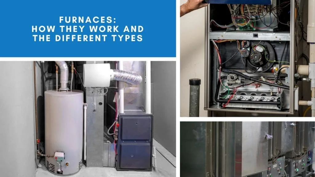 Furnaces: How They Work and the Different Types 4 Furnaces: How They Work and the Different Types